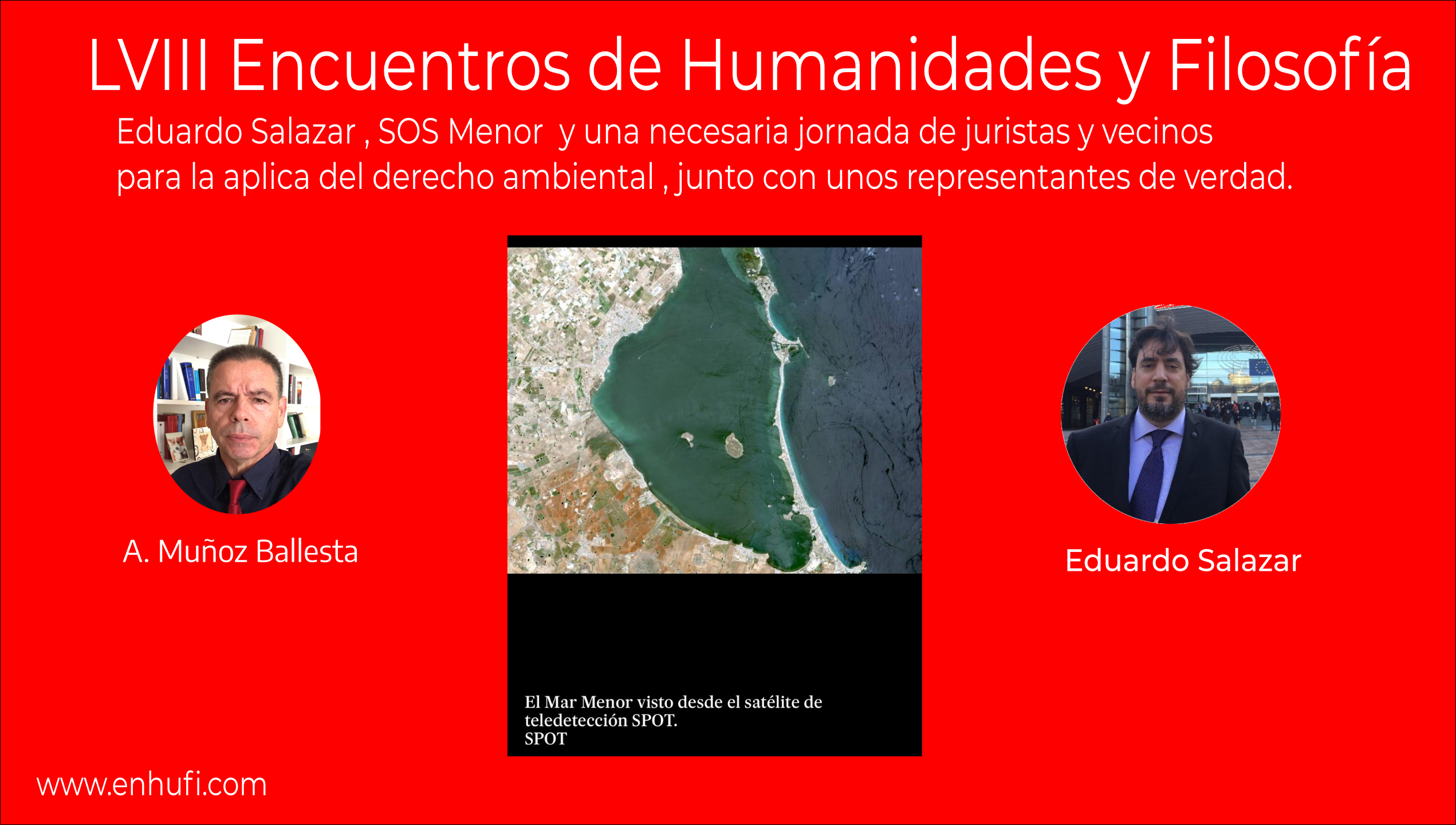 LVIII Encuentros de Humanidades y Filosofía: Eduardo Salazar , SOS Menor y una necesaria jornada de juristas y vecinos para la aplica del derecho ambiental , junto con unos representantes de verdad.