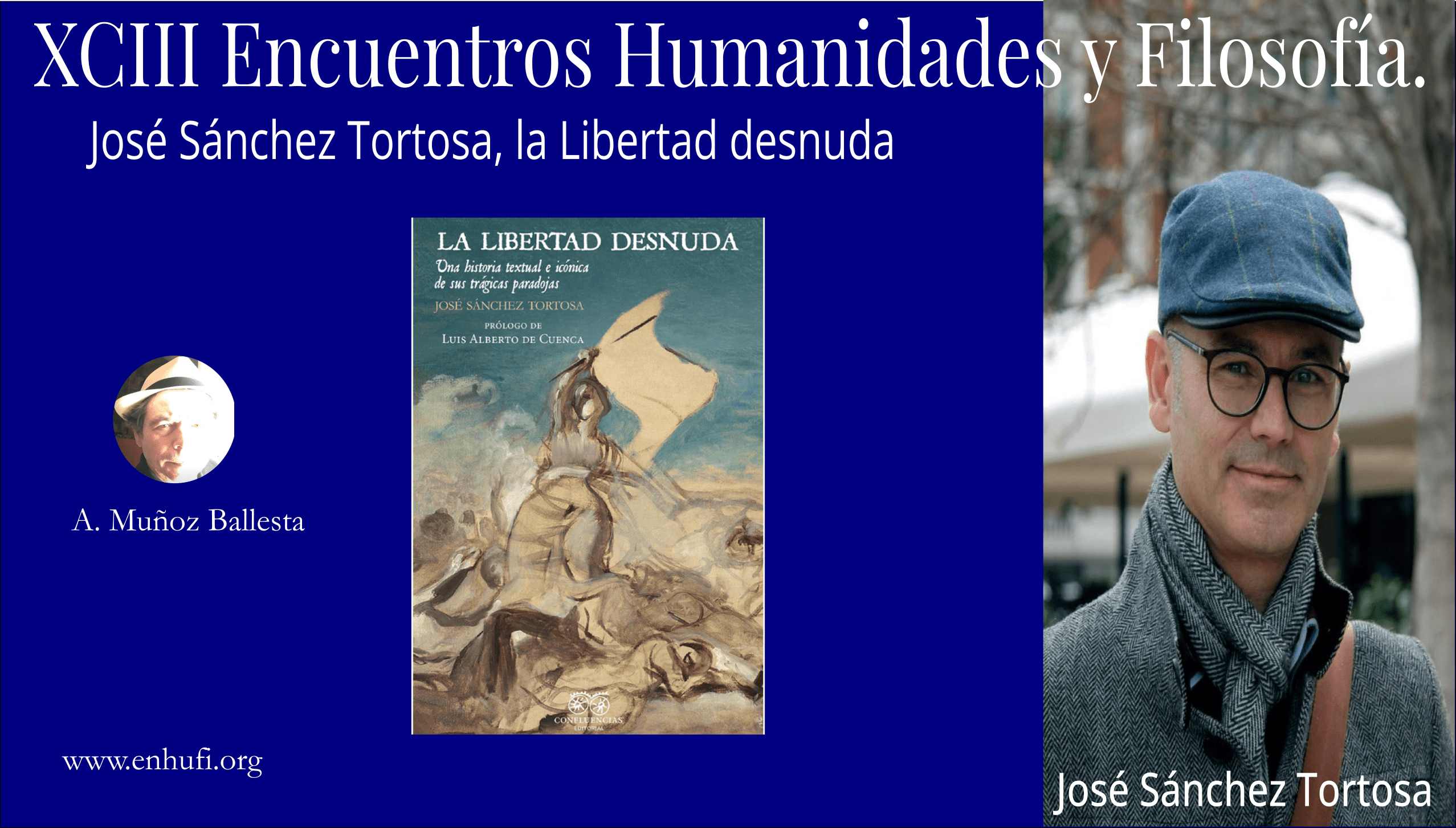  XCII Encuentro Humanidades y Filosofía, Esther Toledano, José Sánchez Tortosa, la Libertad desnuda.